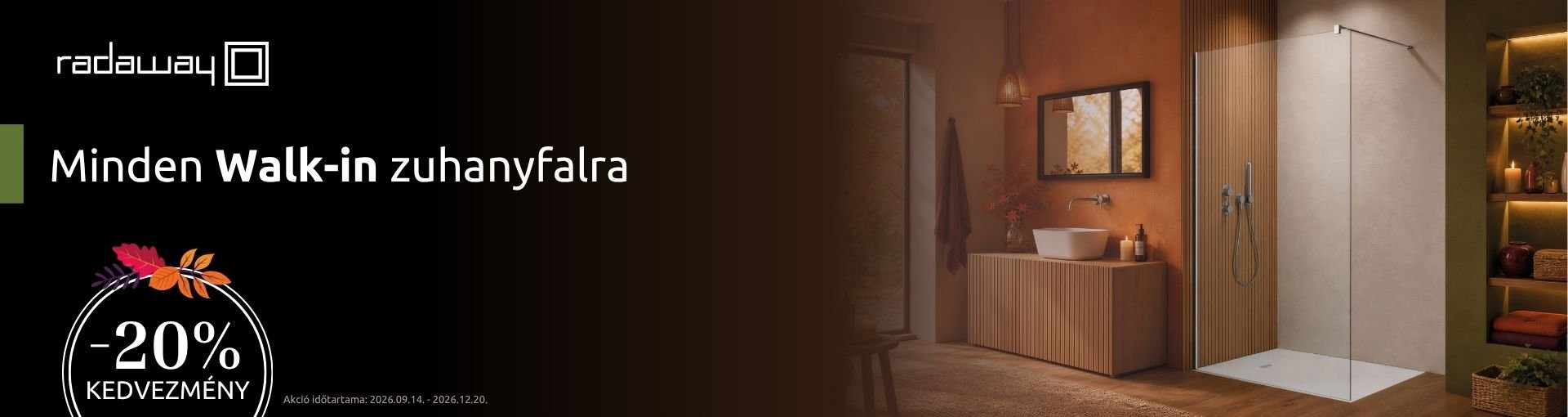 Radaway Walk-in zuhanyfalak -20% kedvezmény 2026. december 20-ig